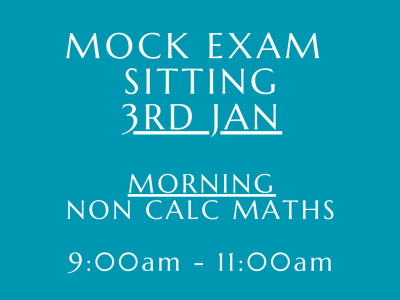 3rd Jan: Official Mock Exam – Maths Non Calculator (9am – 11am)