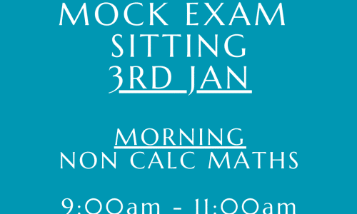 3rd Jan: Official Mock Exam – Maths Non Calculator (9am – 11am)