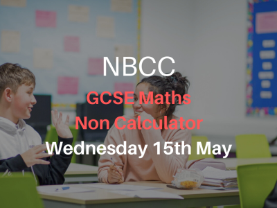 NBCC GCSE Maths Non-Calc Paper 1, Wednesday 15th May (5-7pm)