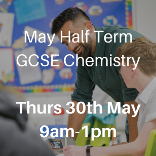 Half Term – 30/05 – GCSE Chemistry (9:00am – 11:00am)